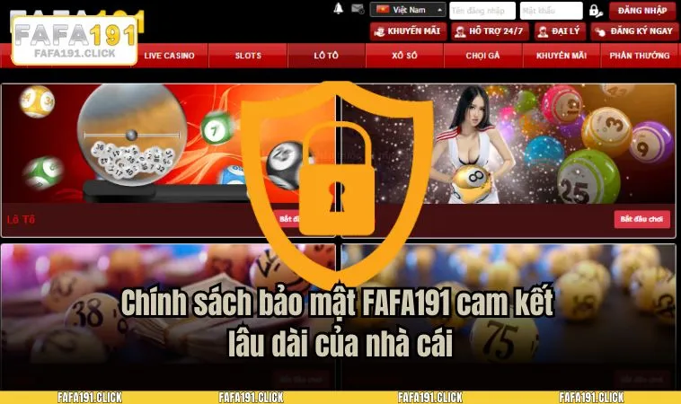 chinh sach bao mat fafa191 1 Chính sách bảo mật FAFA191 cam kết lâu dài của nhà cái