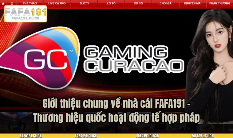 nha cai fafa191 1 Giới thiệu chung về nhà cái FAFA191 – Thương hiệu quốc hoạt động tế hợp pháp
