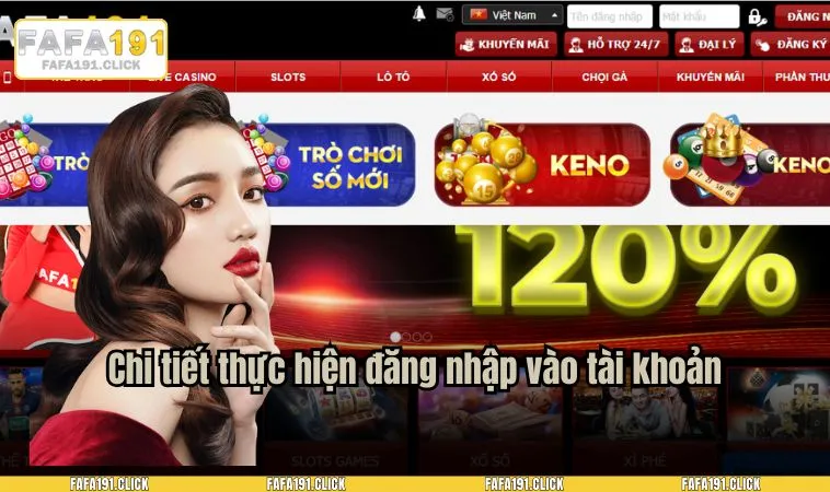 nha cai fafa191 7 Chi tiết thực hiện đăng nhập vào tài khoản