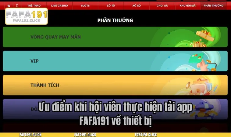 tai app fafa191 2 Ưu điểm khi hội viên thực hiện tải app FAFA191 về thiết bị